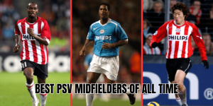 Best PSV Midfielders Of All Time